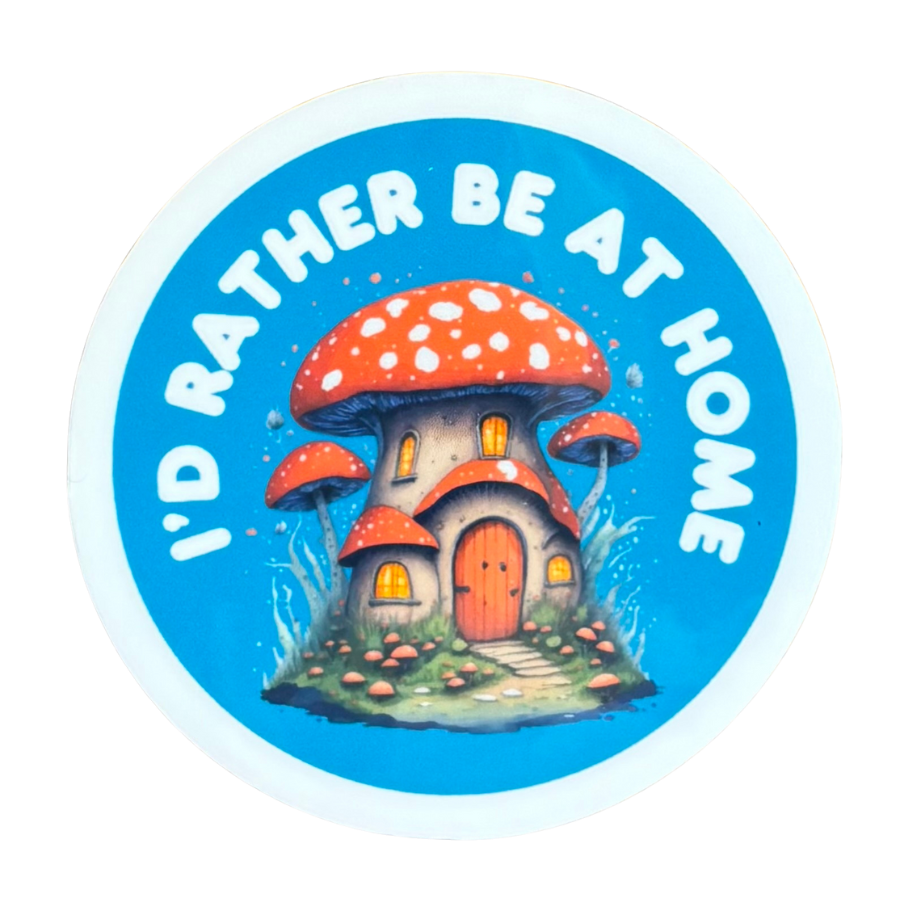 I'd Rather Be at Home Sticker