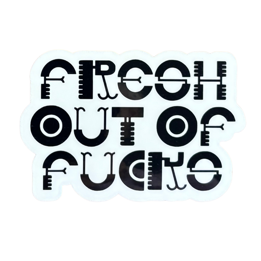 Fresh Out of Fucks Sticker