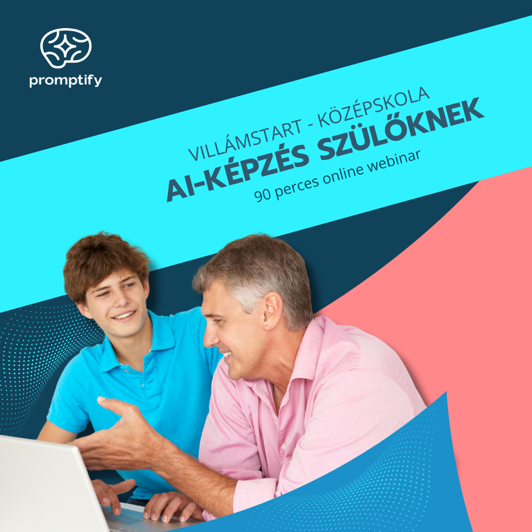 Villámstart - Etikus és hatékony AI-használat középiskolás gyerekek szüleinek