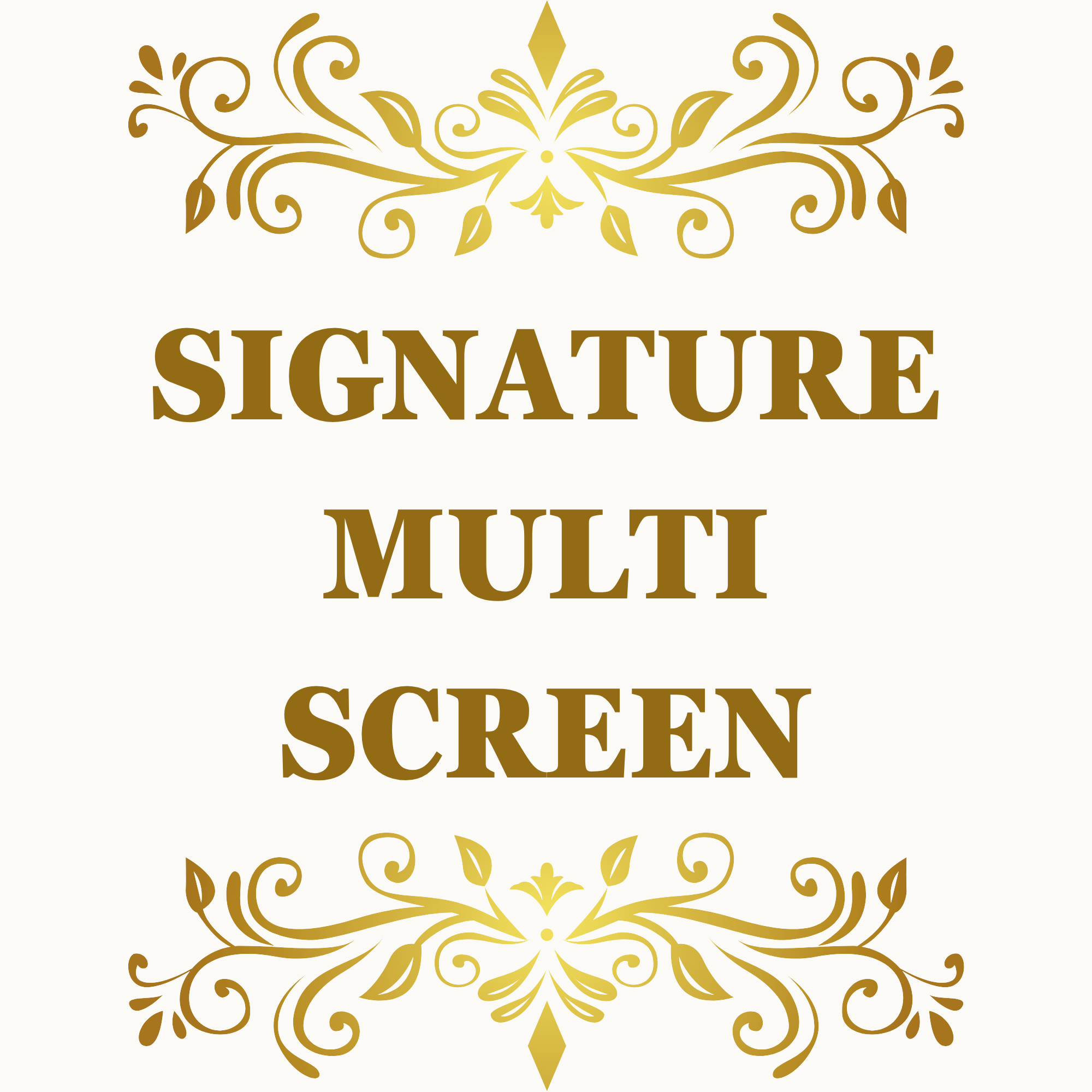 SIGNATURE MULTI-SCREEN