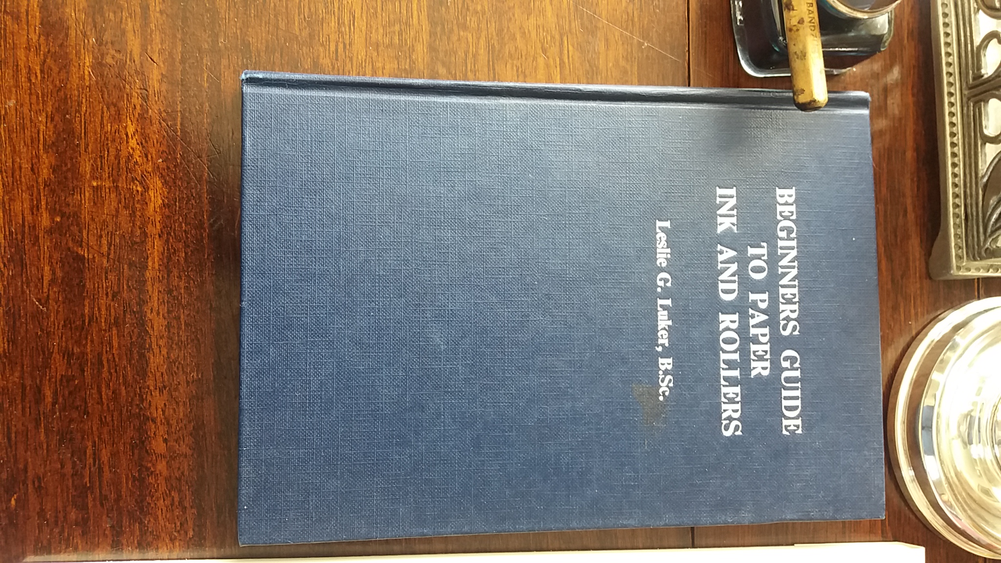 Beginners Guide to Paper Ink and Rollers by Leslie G Luker BSc