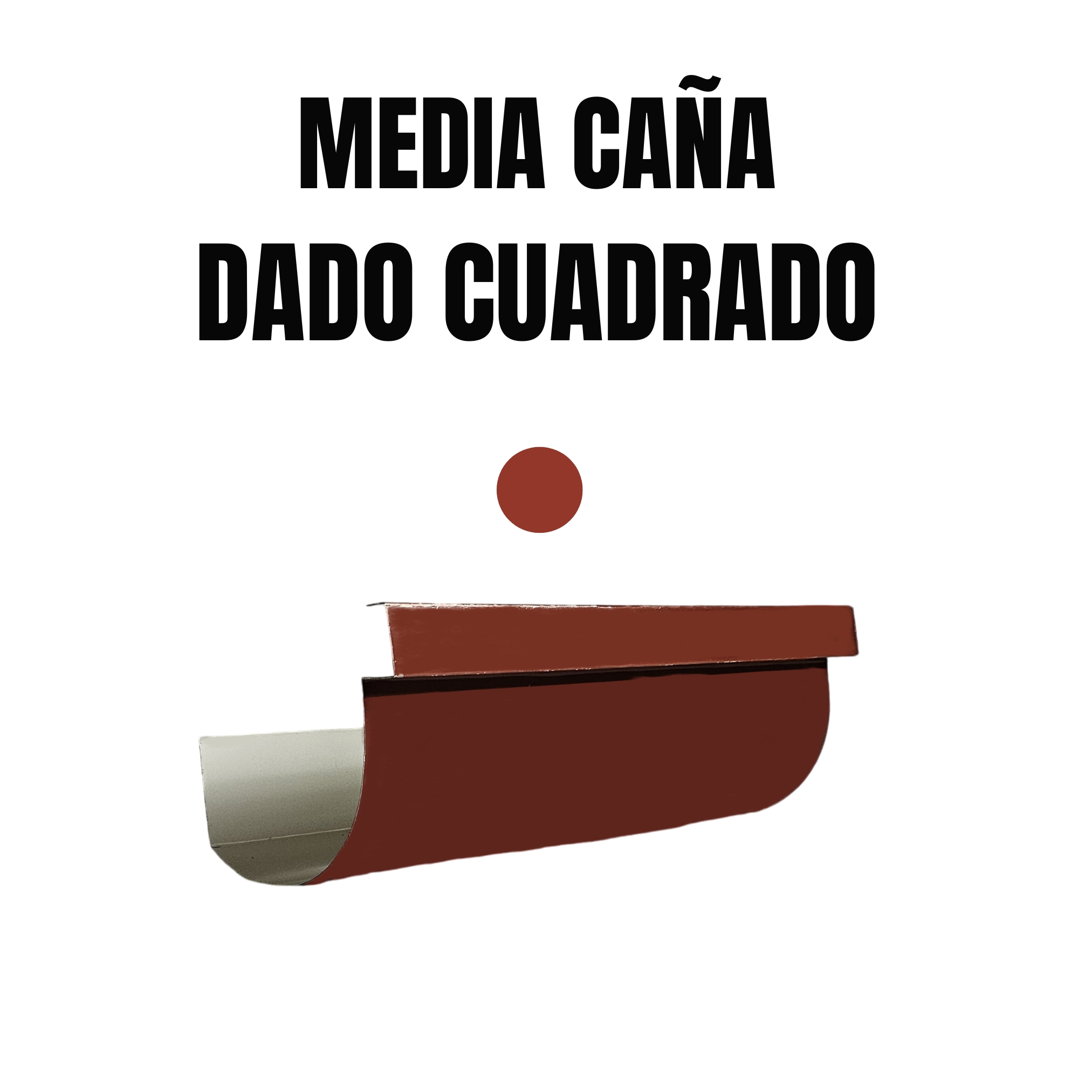 Media caña dado cuadrado