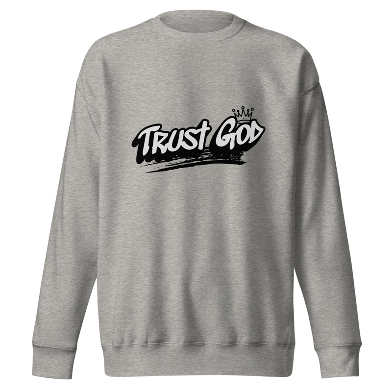 Trust God Sweatshirt