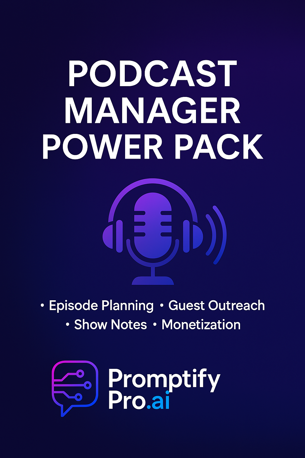 PromptifyPro.ai Power Pack for Podcast Managers & Audio Content Creators