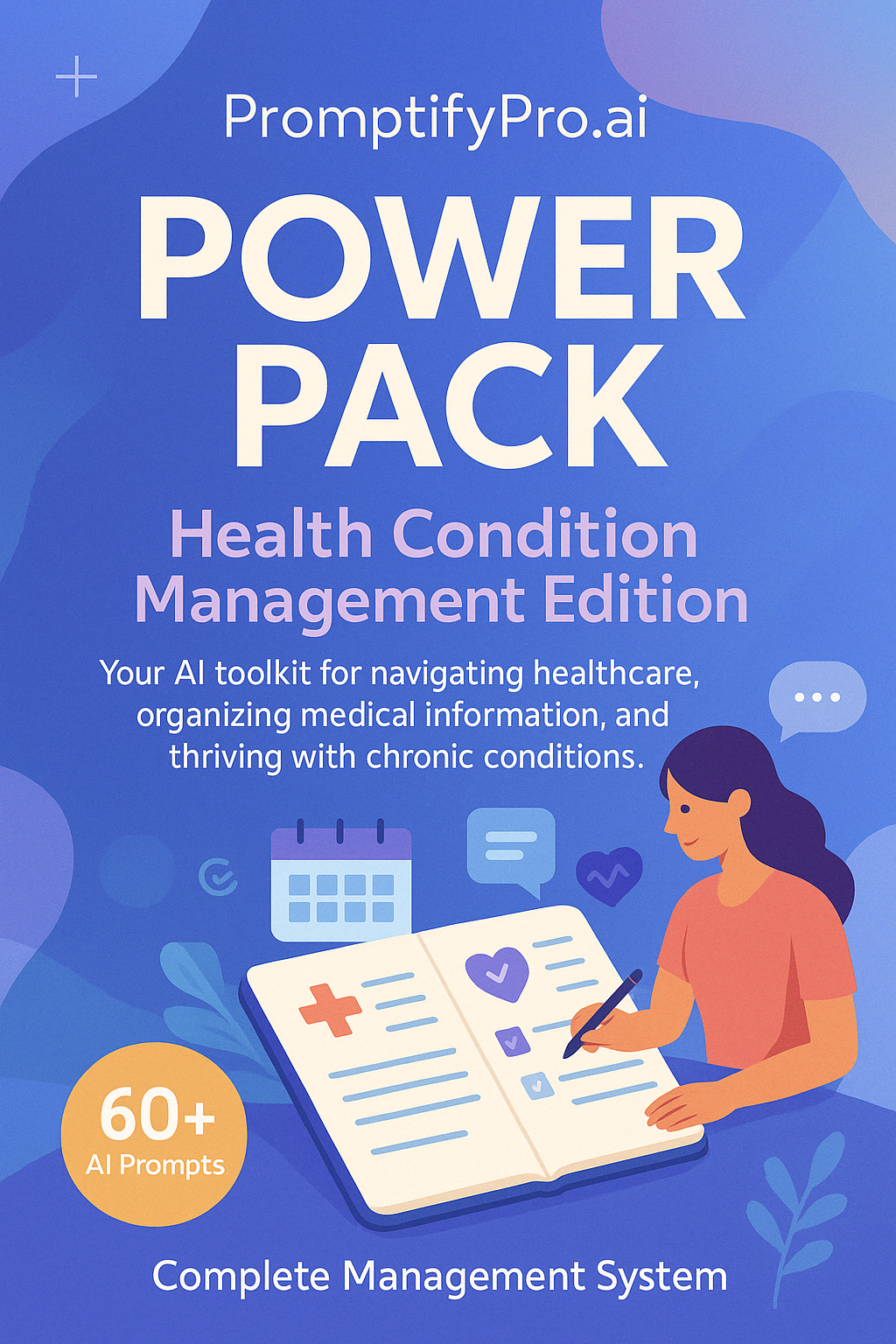 PromptifyPro.ai Power Pack β¨ POWER PACK π Health Condition Management Edition π©Ί Includes 60+ AI-optimized prompts, editable examples, implementation tips, and response spaces for maximum wellbeing, organization, and empowerment.