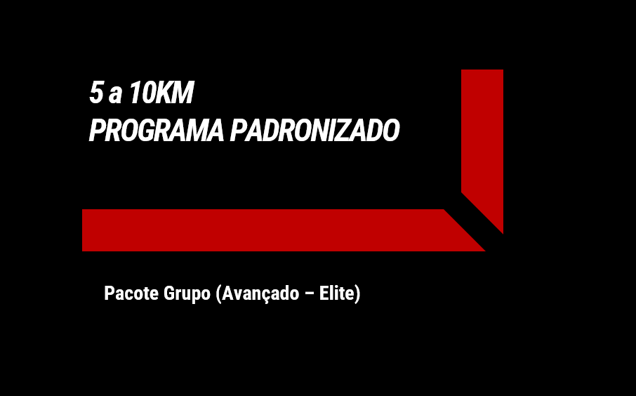 5 a 10KM - Pacote Grupo (Avan-Elite)
