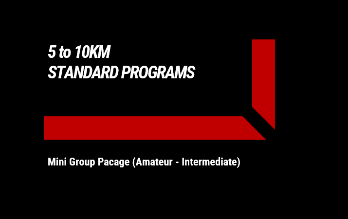 5 to 10KM - Mini Group Pacage (Amateur-Inter)