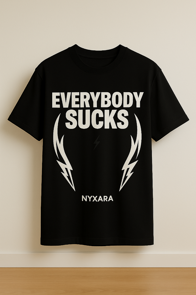 Everybody Sucks Tee