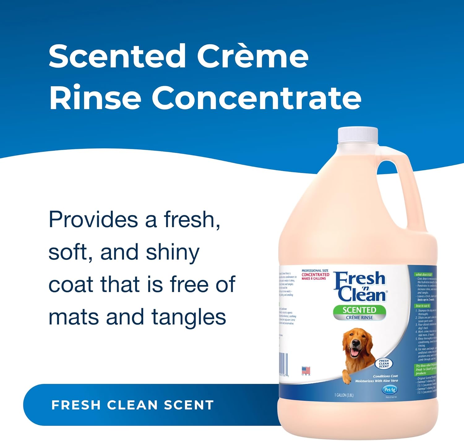 PetAg Fresh ’n Clean Scented Creme Rinse, Classic Fresh Scent (7:1 Concentrate) - 1 Gallon - Conditions Coat and Moisturizes Skin with Vitamin E & Aloe Vera - Soap Free