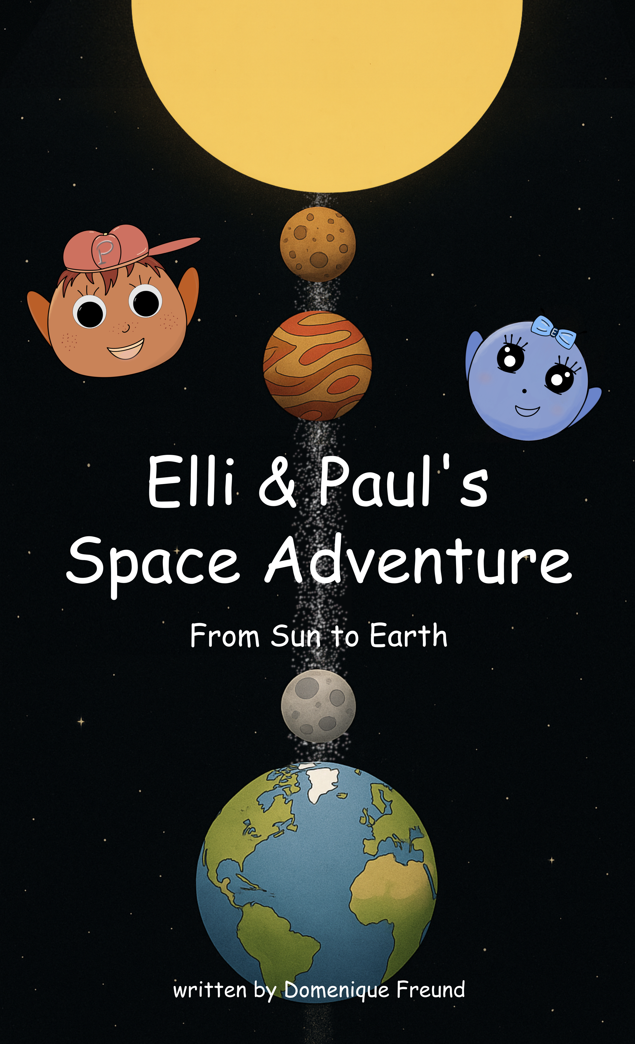 Elli and Paul's Space Adventure: From Sun to Earth [Hardcover edition - personalized & unsigned - US/ UK only]