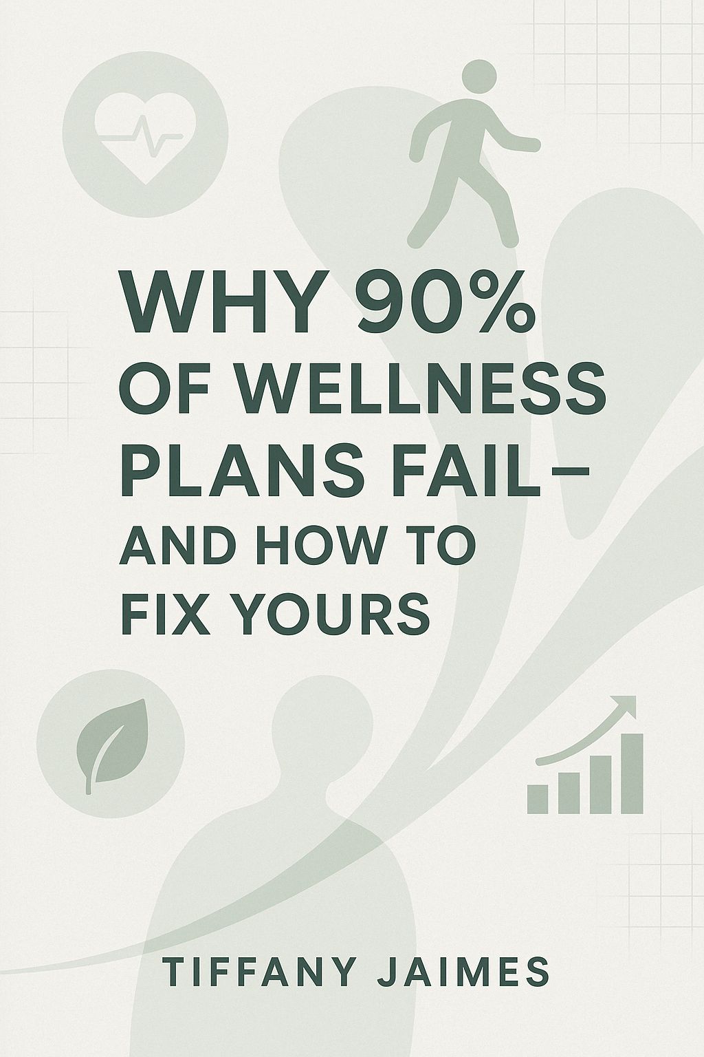Why 90% of Wellness Plans Fail – and How to Fix Yours
