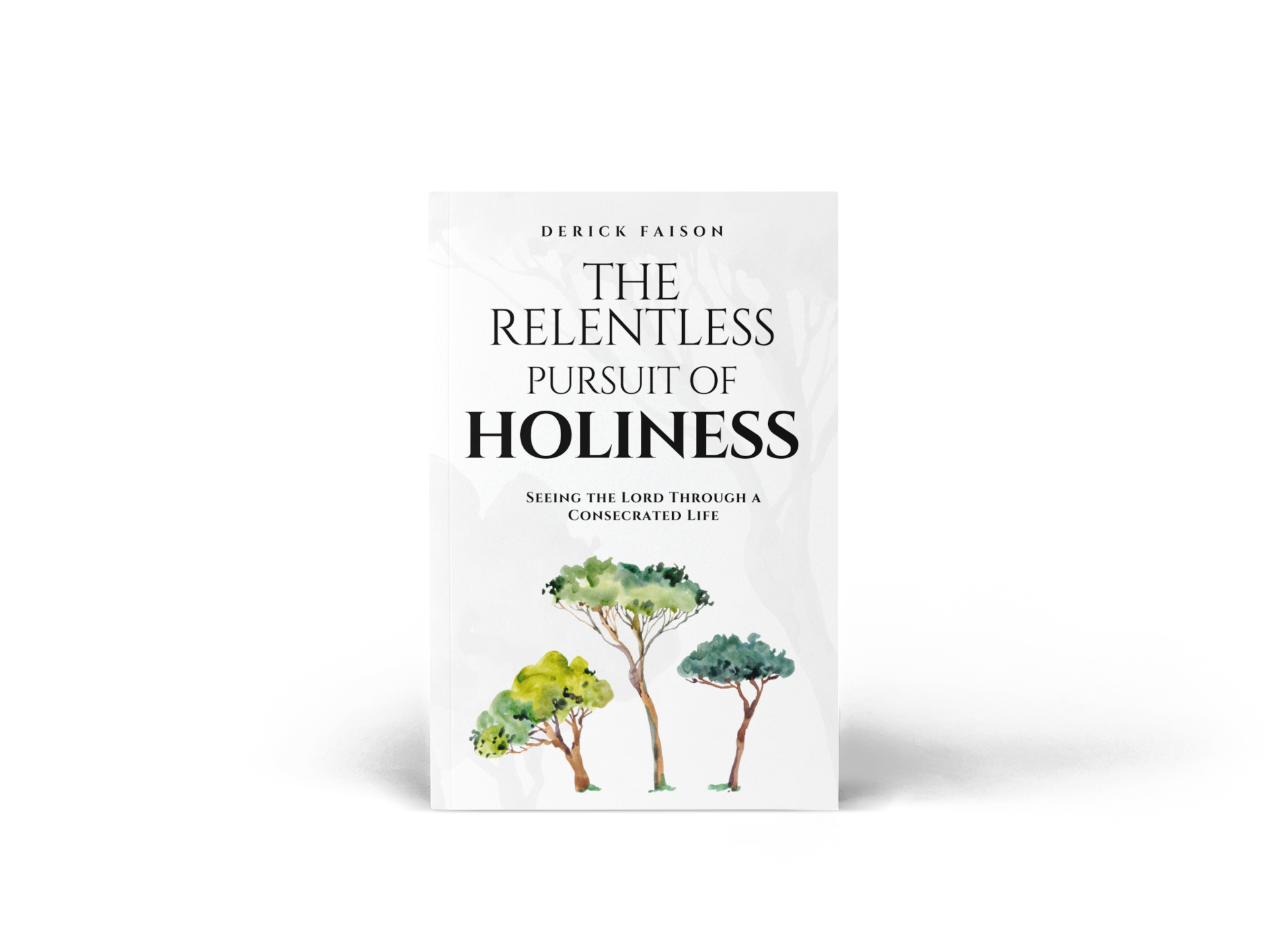 The Relentless Pursuit of Holiness