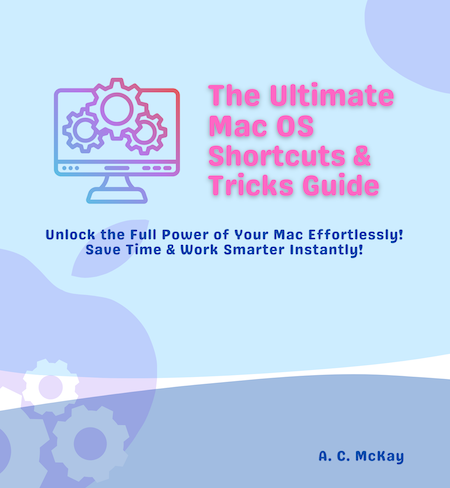 The Ultimate Mac OS Shortcuts & Tricks Guide