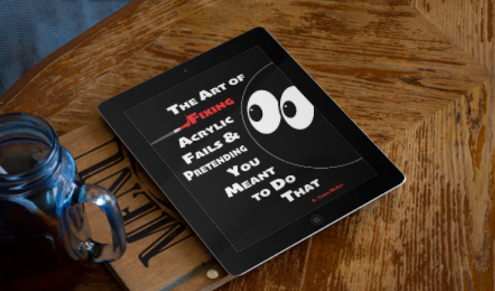 The Art of Fixing Acrylic Fails & Pretending You Meant to Do That