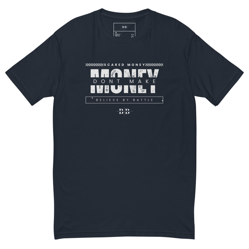 Believe By Battle "Scared Money Dont Make Money" Premium Fitted Tee