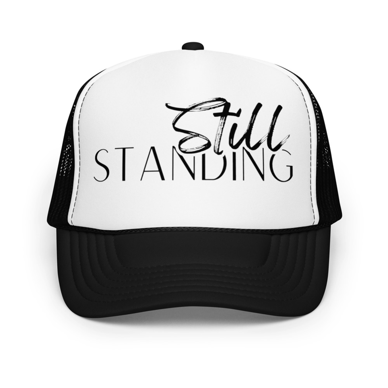 "Still Standing" Foam Front Trucker Hat