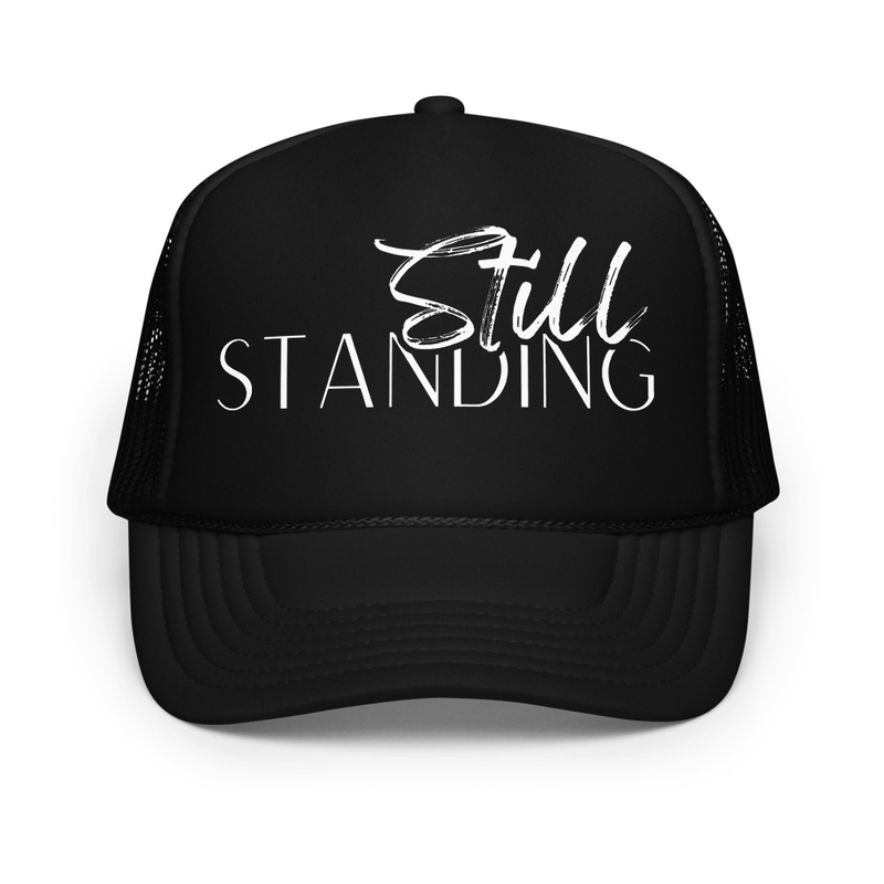 "Still Standing" Foam Front Trucker Hat