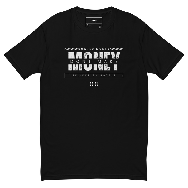 Believe By Battle "Scared Money Dont Make Money" Premium Fitted Tee