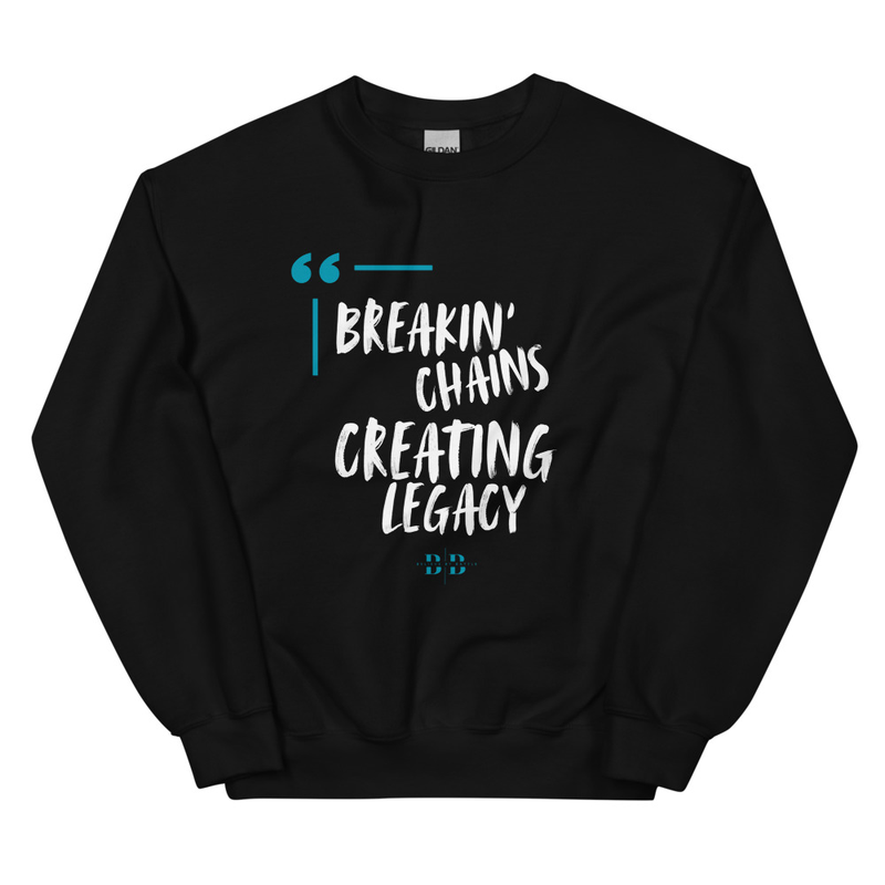 (Teal) Believe By Battle "Breakin' Chains, Creating Legacy" Long Sleeve Sweat Shirt