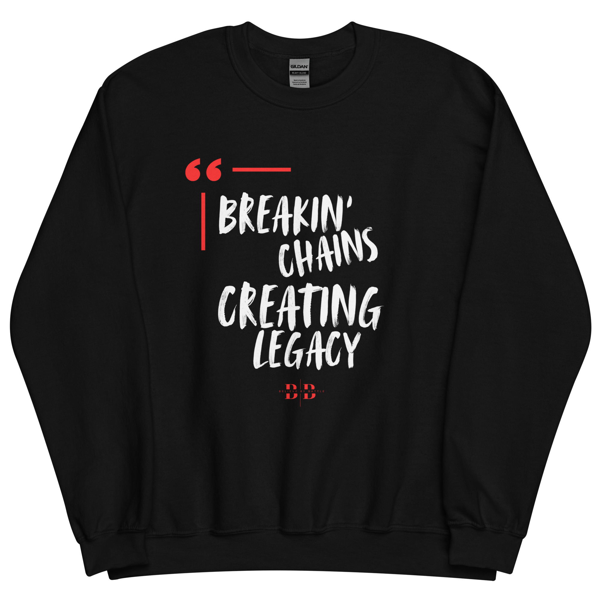 (Red) Believe By Battle "Breakin' Chains, Creating Legacy" Long Sleeve Sweat Shirt