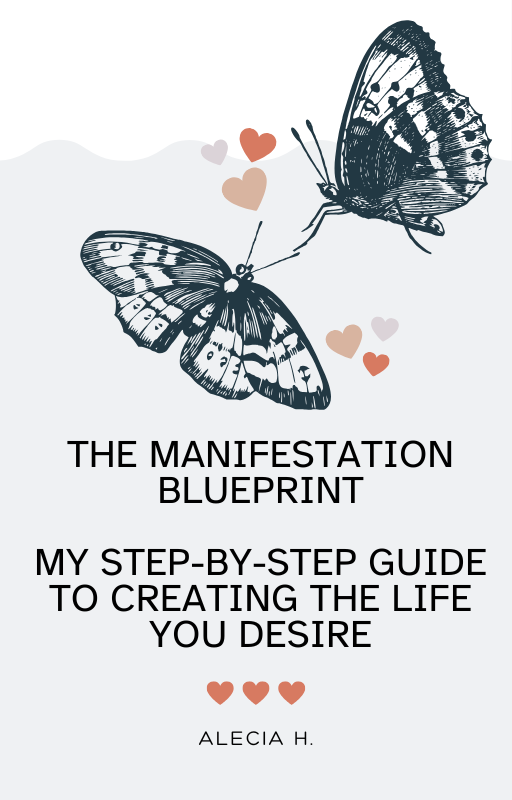 The Manifestation Blueprint: My Step - By - Step Guide To Creating The Life You Desire (E-Book)
