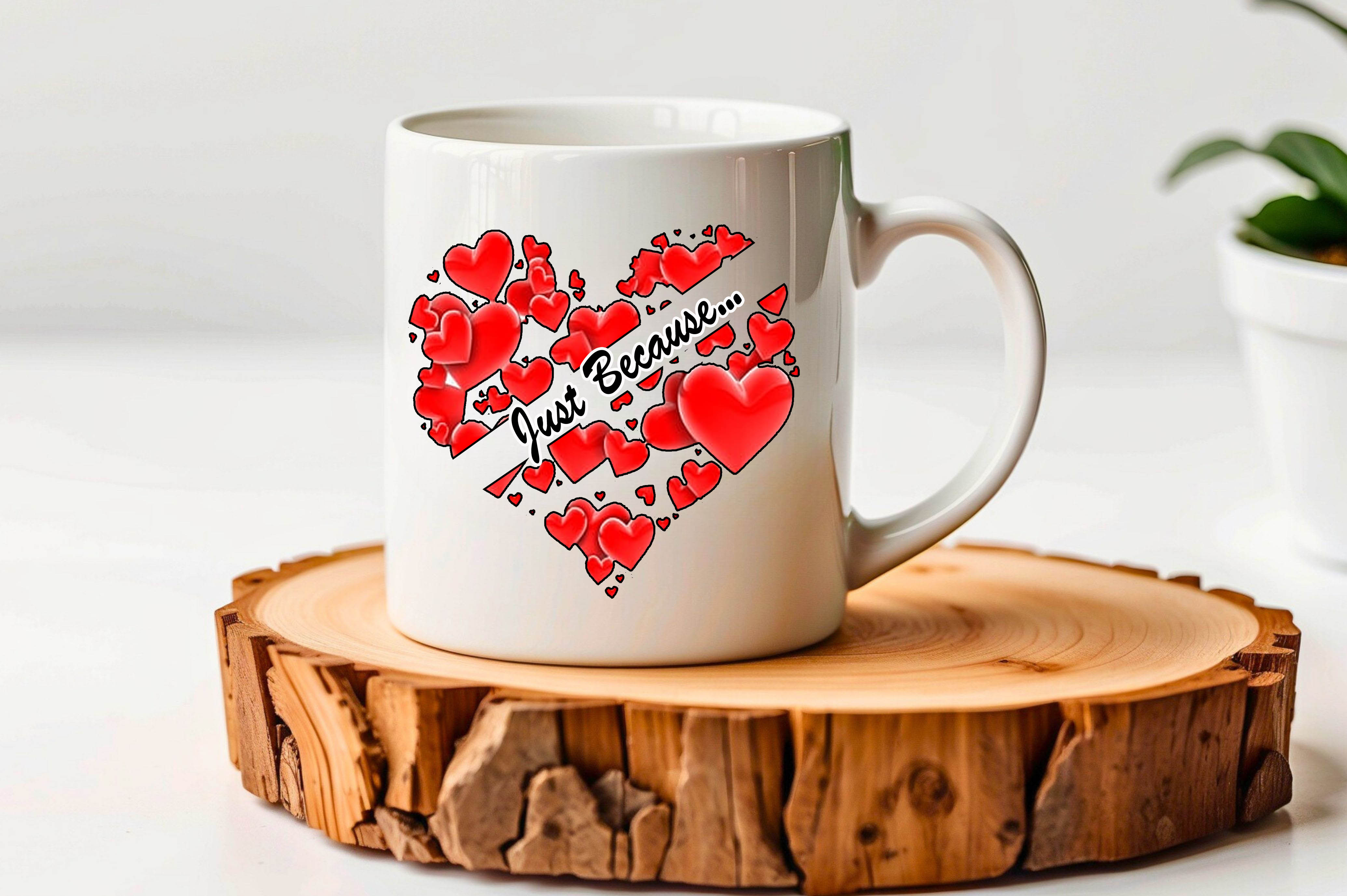 Just Because Heart Mug