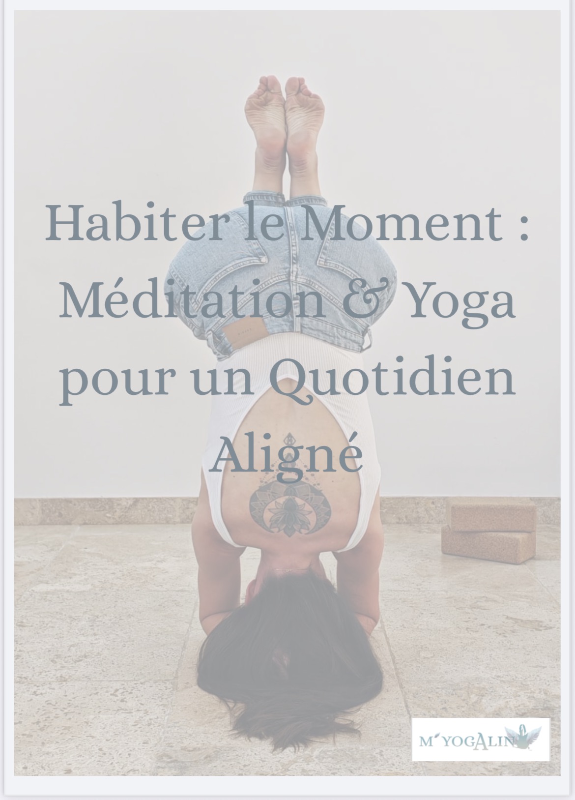 Habiter le moment: Méditation et yoga pour un quotidien aligné.