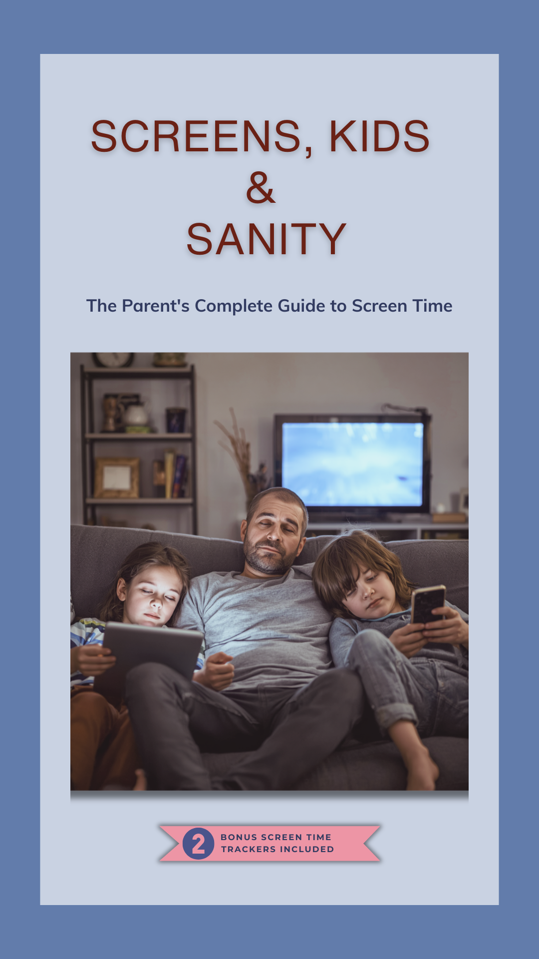 Screens, Kids & Sanity