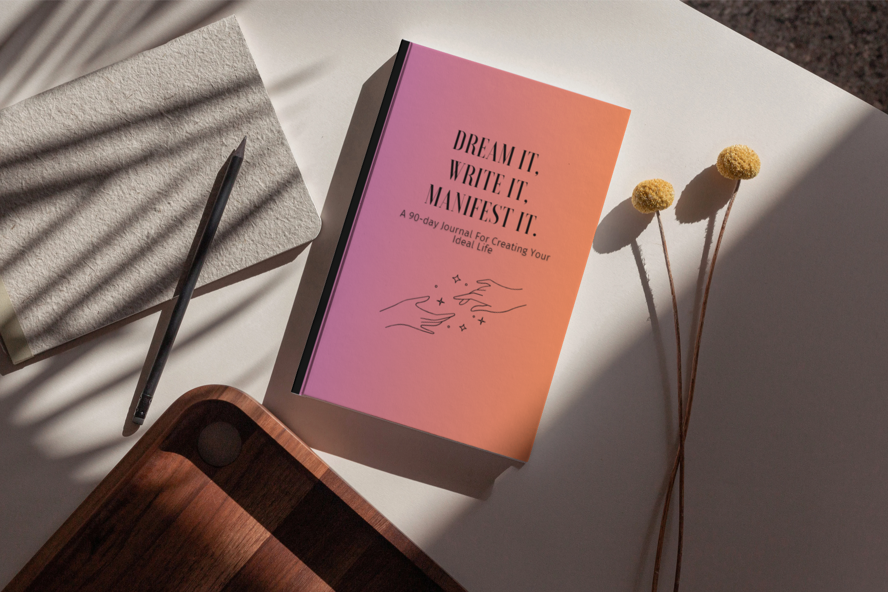 Dream It, Write It, Manifest It Journal