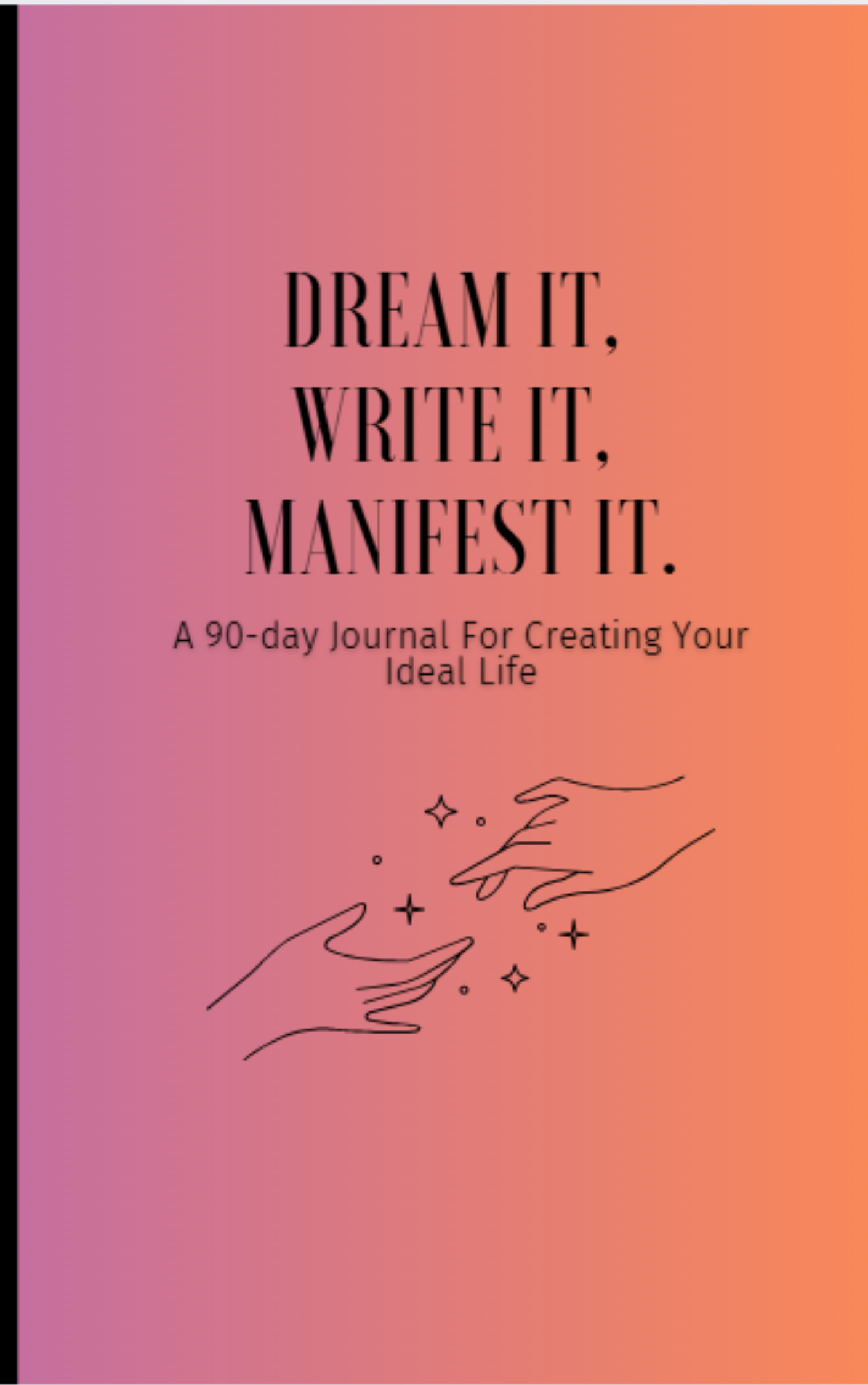 Dream It, Write It, Manifest It Journal