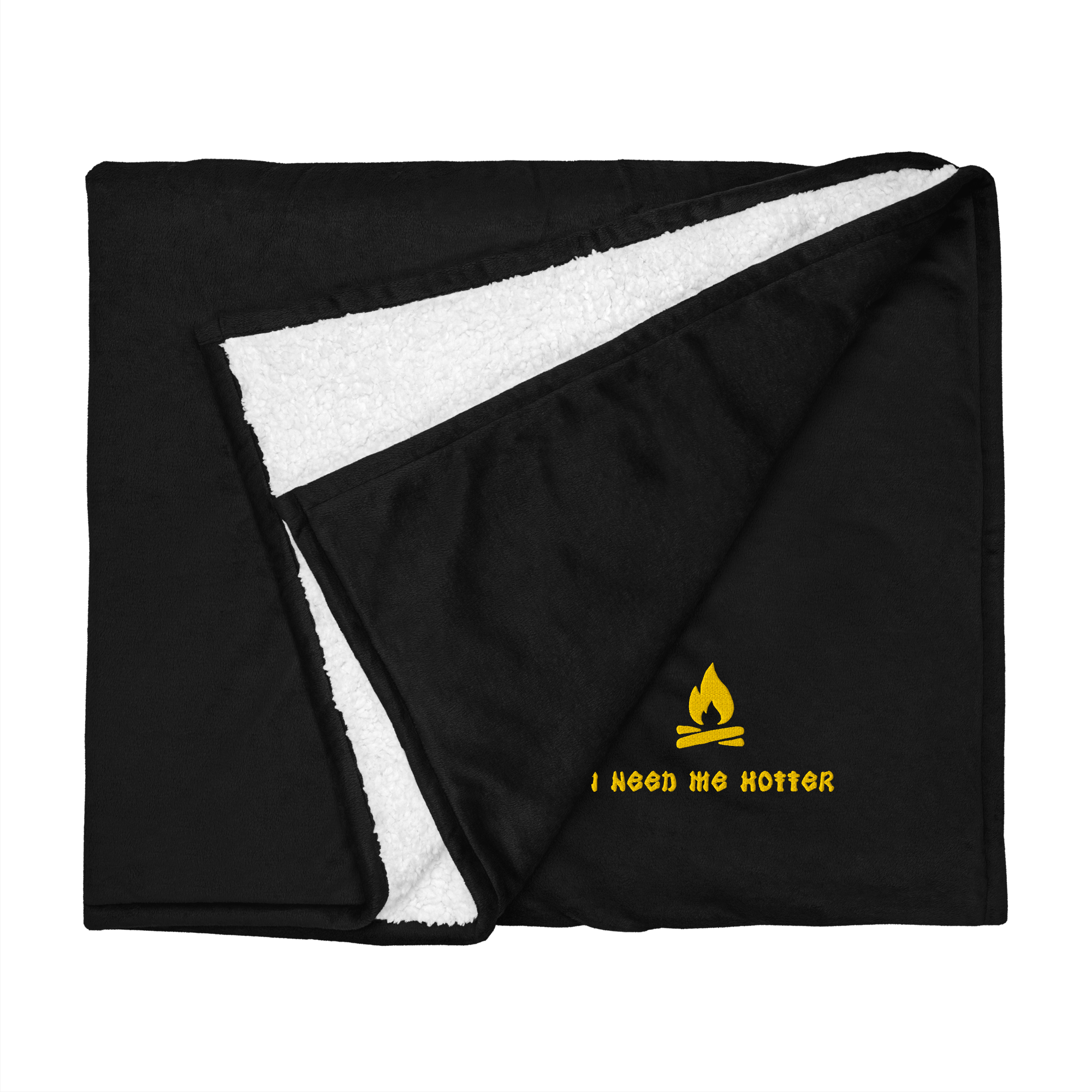 "I Need Me Hotter" Sherpa Blanket