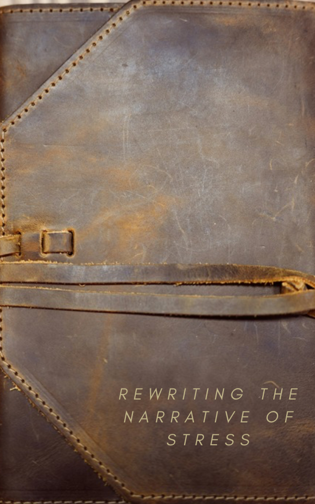 Rewriting the Narrative of Stress