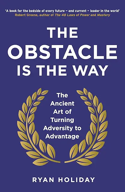 OBSTACLE IS THE WAY - by Ryan Holiday (Author)