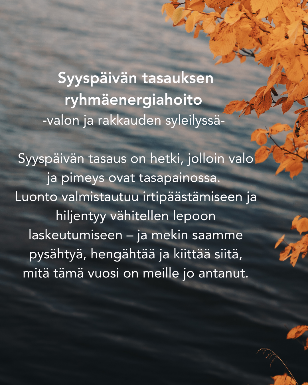 Syyspäivän tasauksen ryhmäenergiahoito  -valon ja rakkauden syleilyssä- 