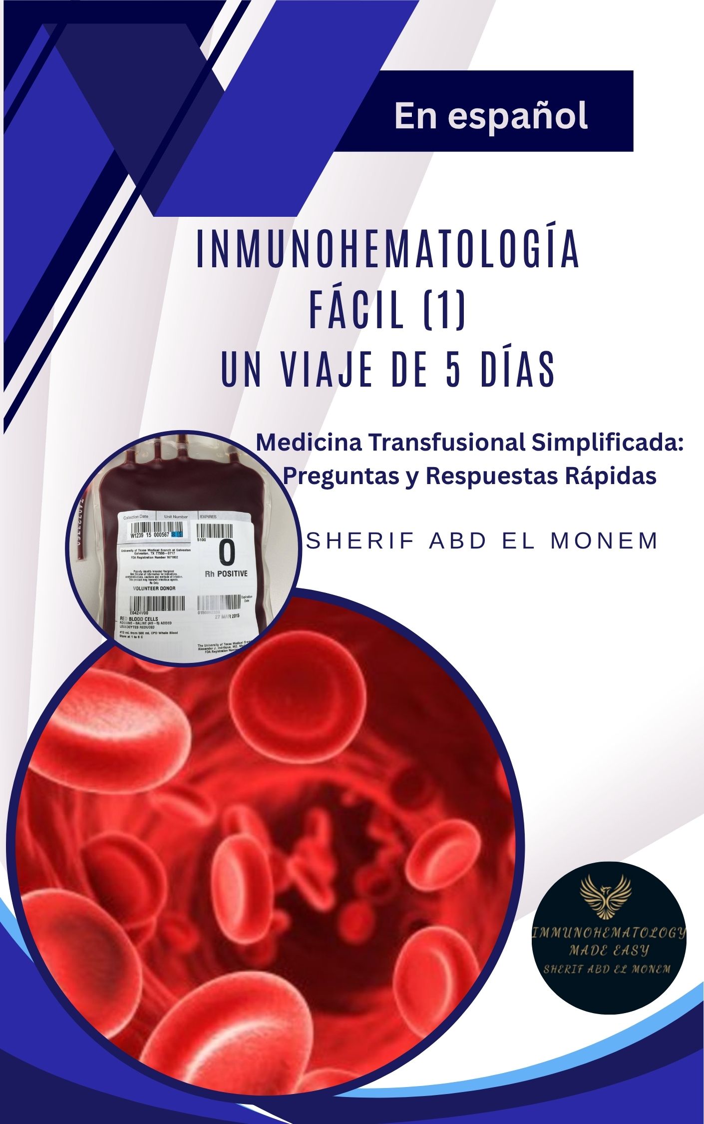 Inmunohematología Fácil (1):Un Viaje de 5 Días...Edición en PDF
