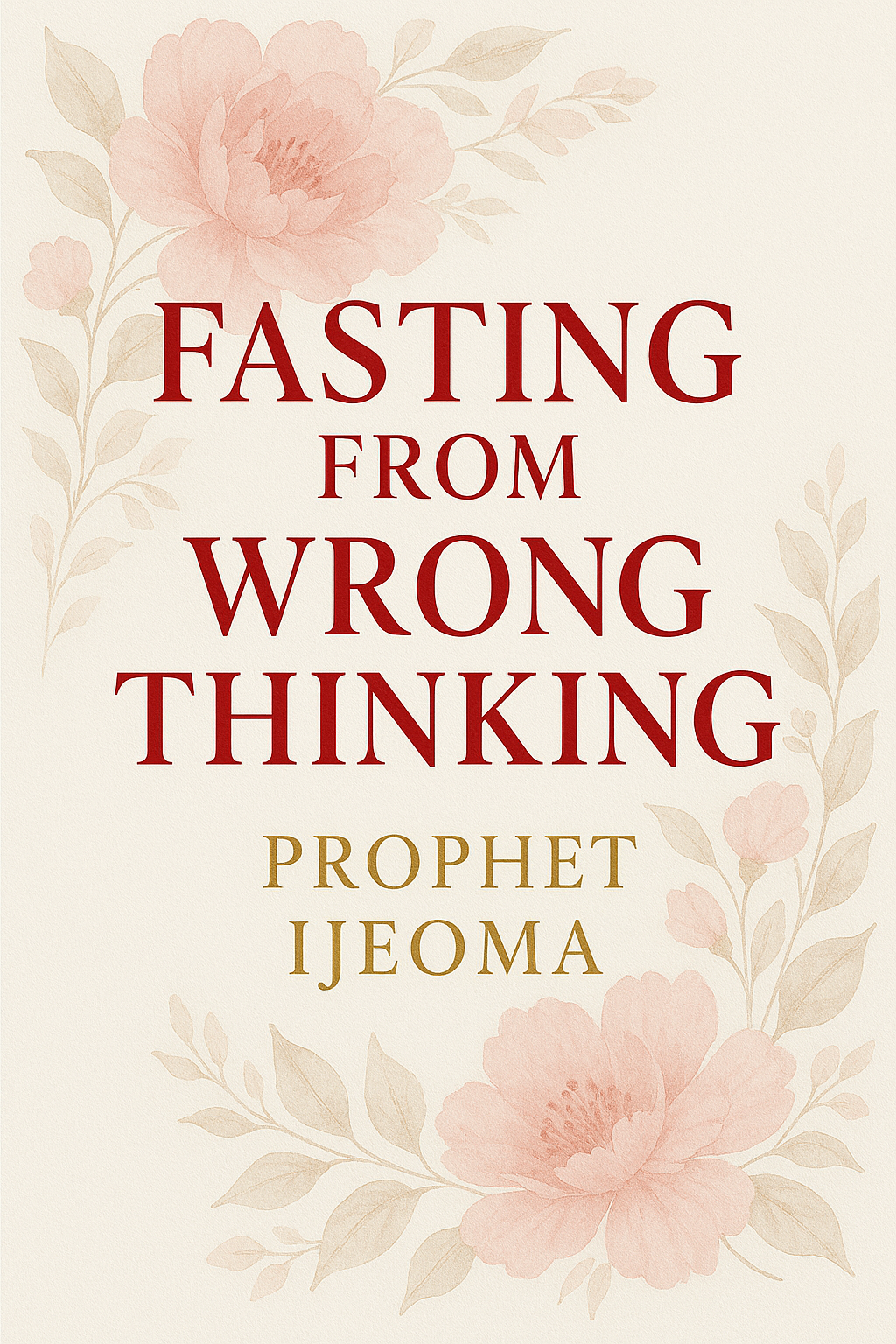 Fasting from Wrong Thinking