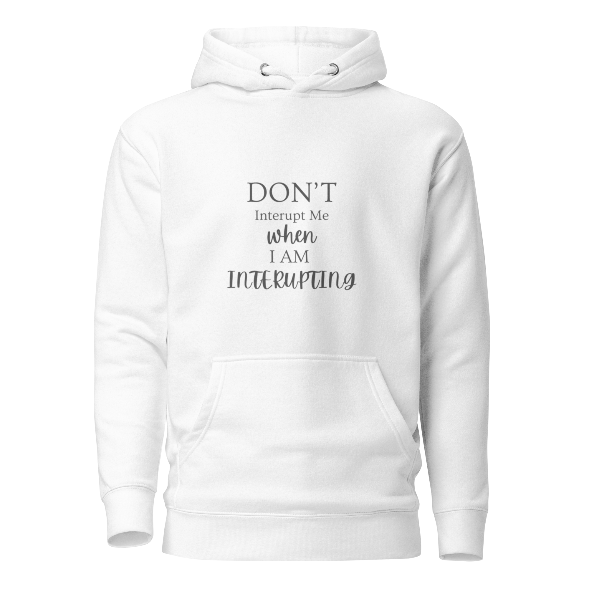 DON'T Interrupt Me when I AM INTERRUPTING
