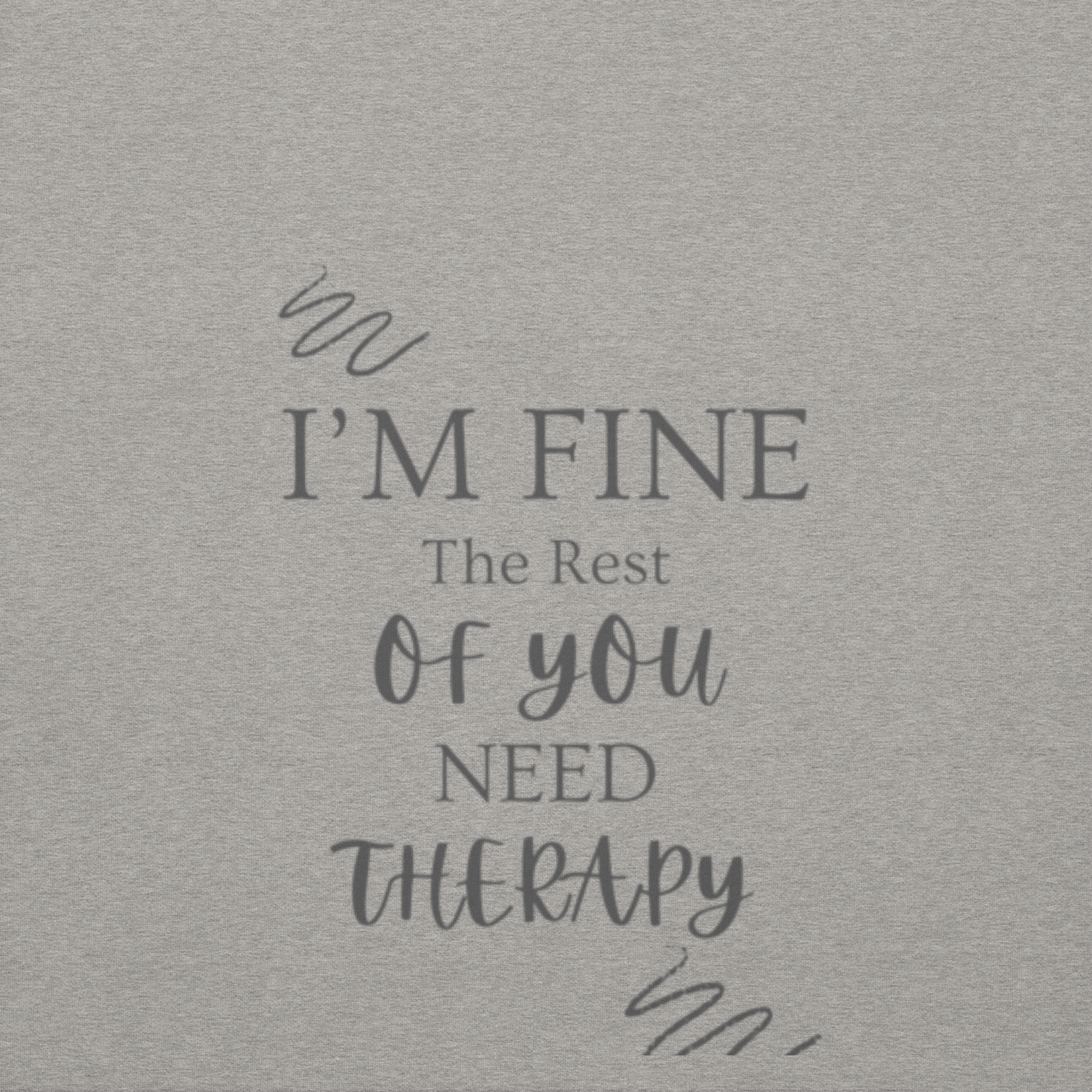 I'm Fine, the Rest of You Need Therapy