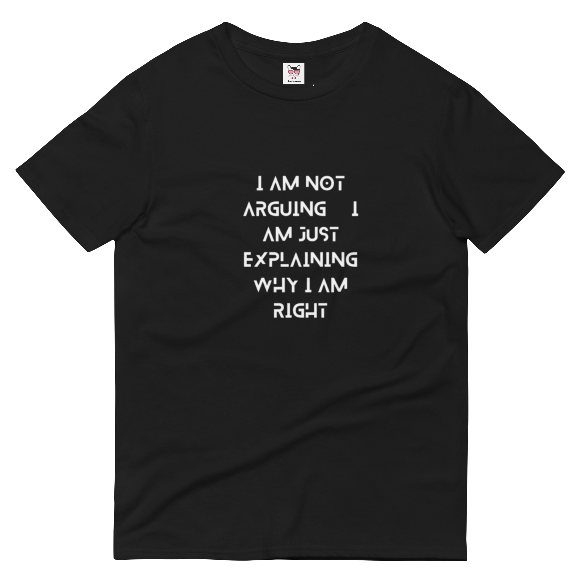 I am not Arguing, I am just Explaining Why I am Right.