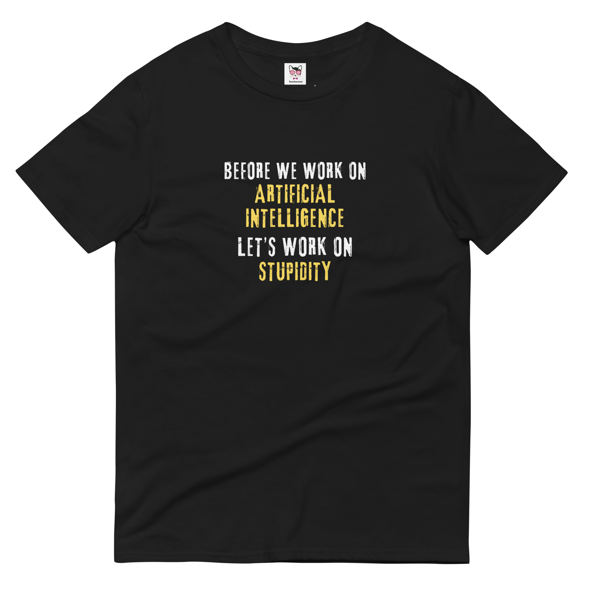Before we work on Artificial Intelligence, Let's Work on Stupidity.