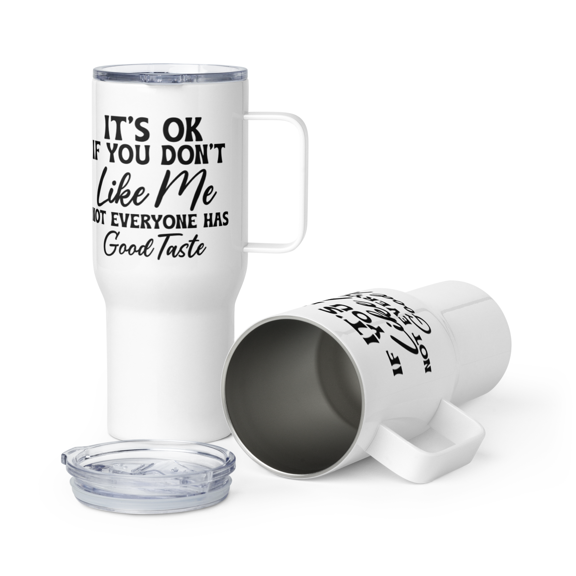 It's Okay if you Don't Like Me, Not Everyone has Good Taste - Tumbler