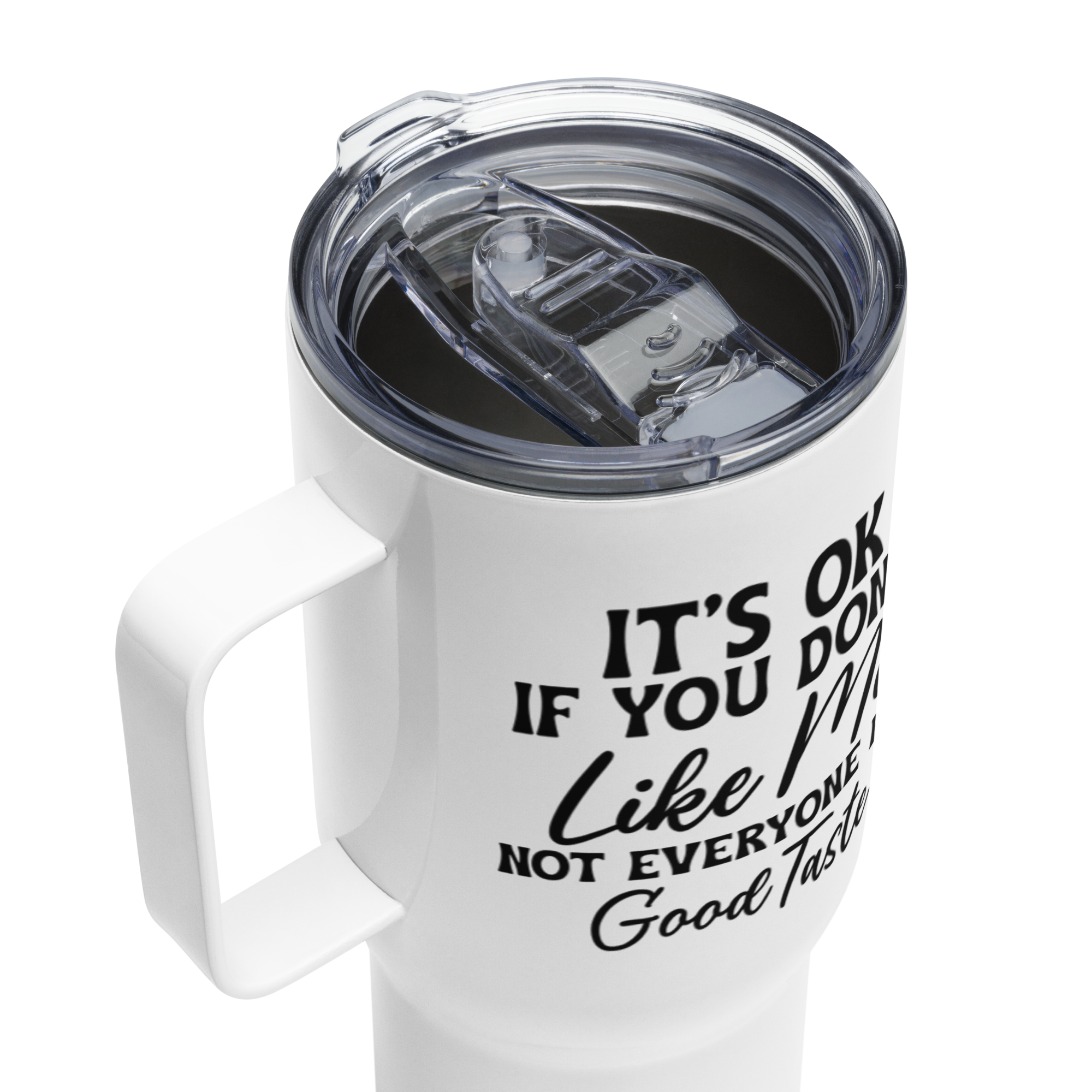 It's Okay if you Don't Like Me, Not Everyone has Good Taste - Tumbler