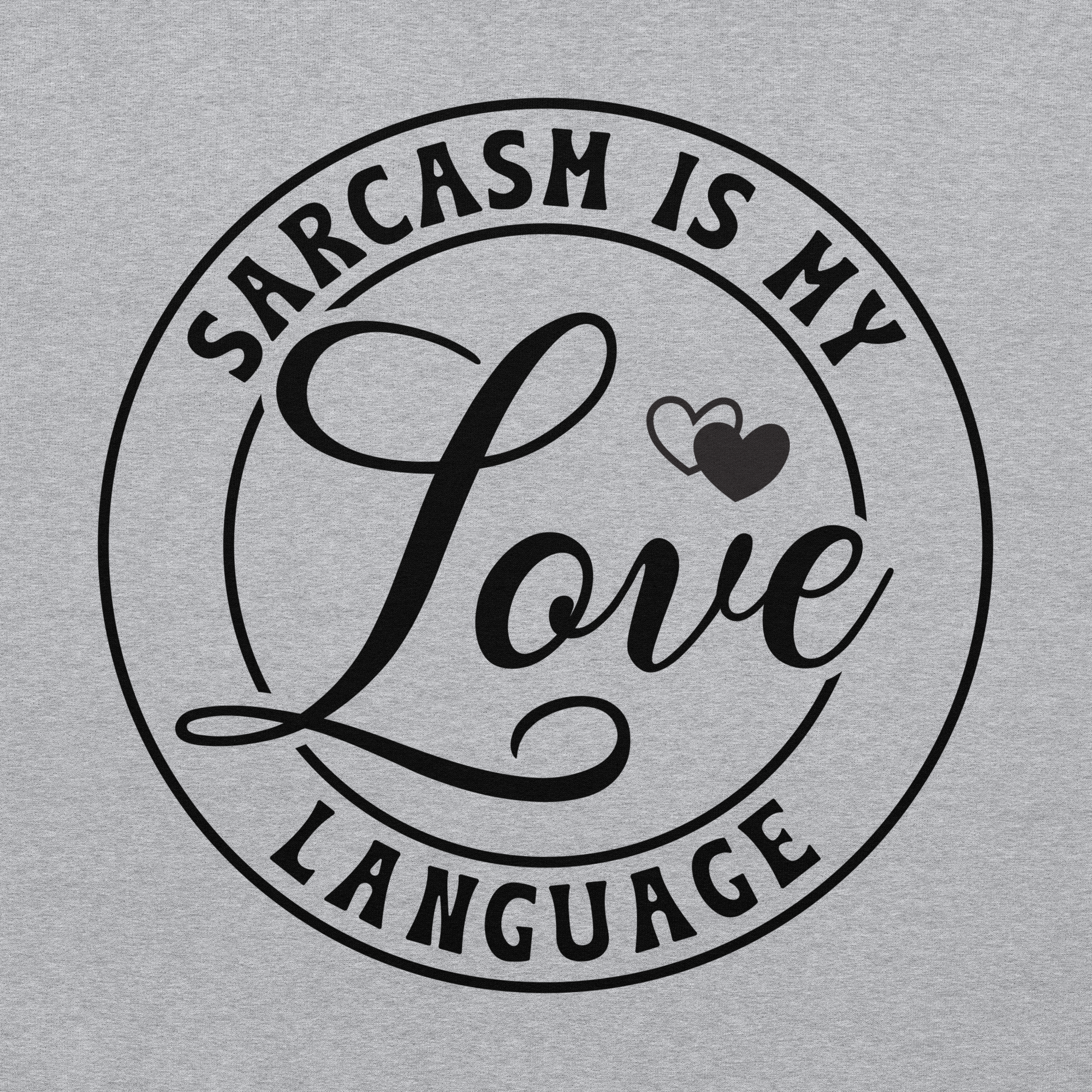 Sarcasm is My Love Language 