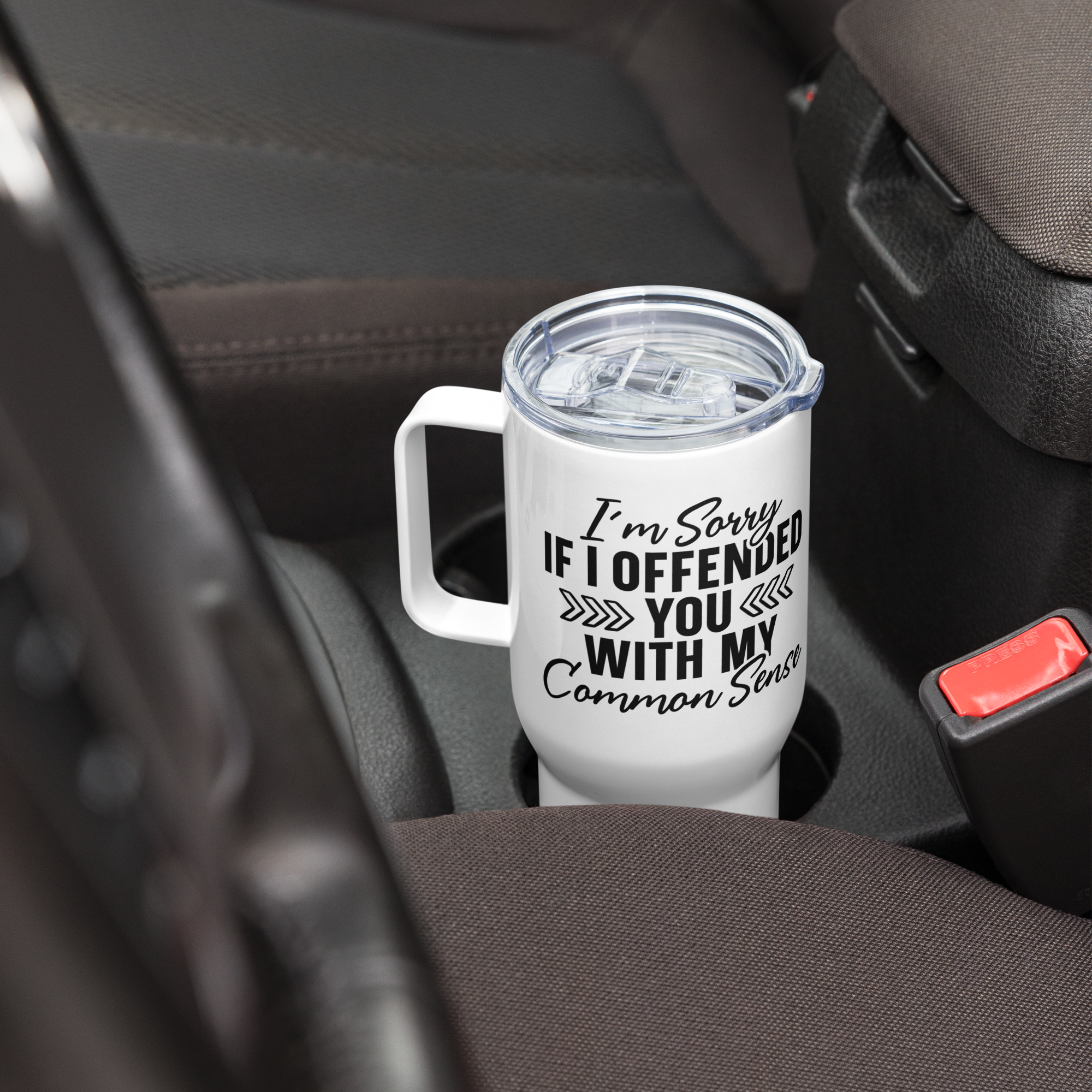 I'm Sorry if I Offended you with my Common Sense Tumbler
