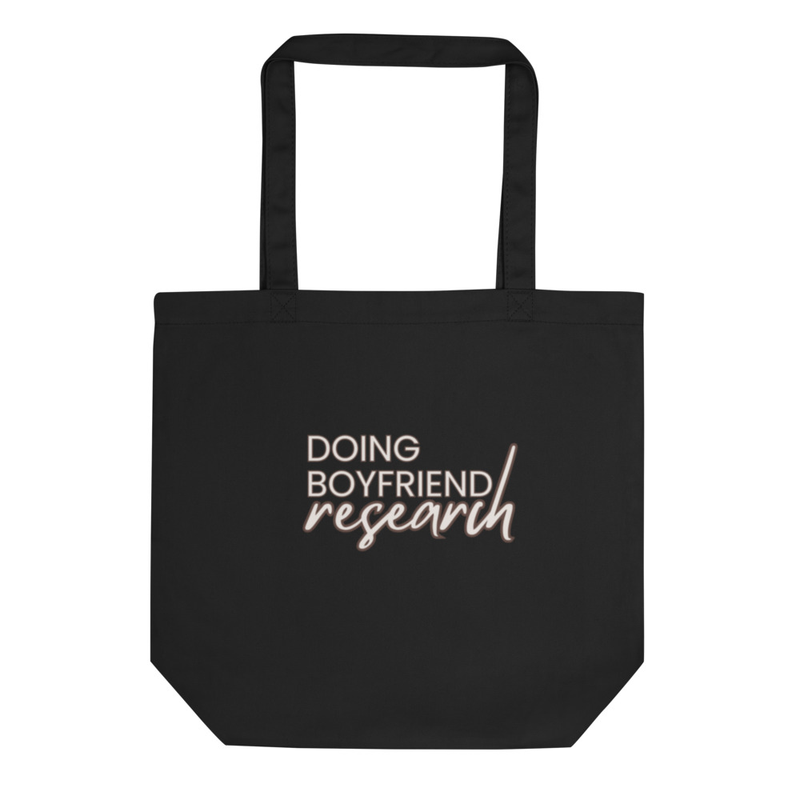 Doing Boyfriend Research Tote