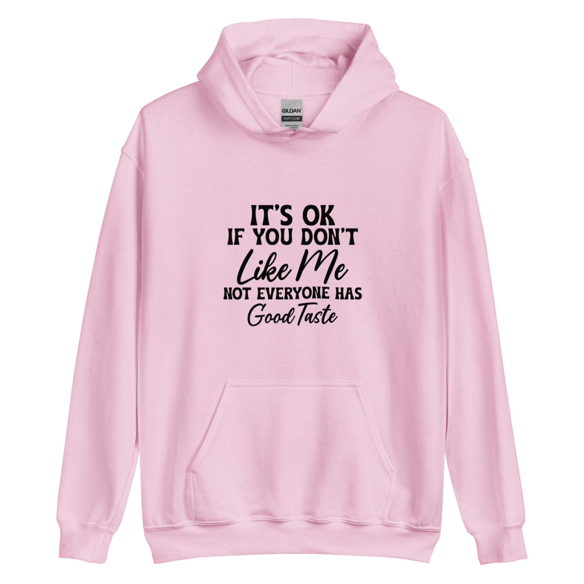 It's OK if you Don't Like Me, Not Everyone has Good Taste