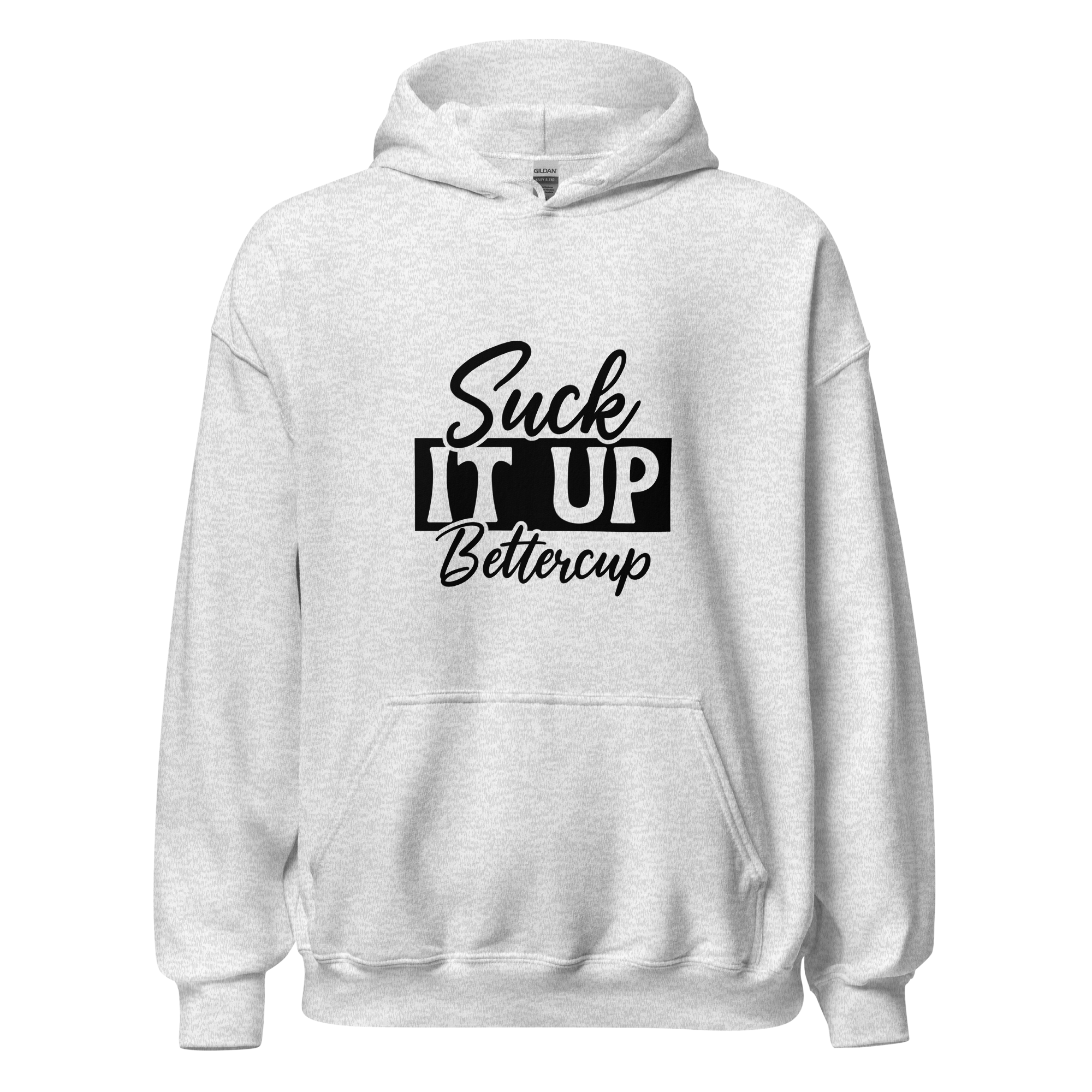 Suck It Up Bettercup 