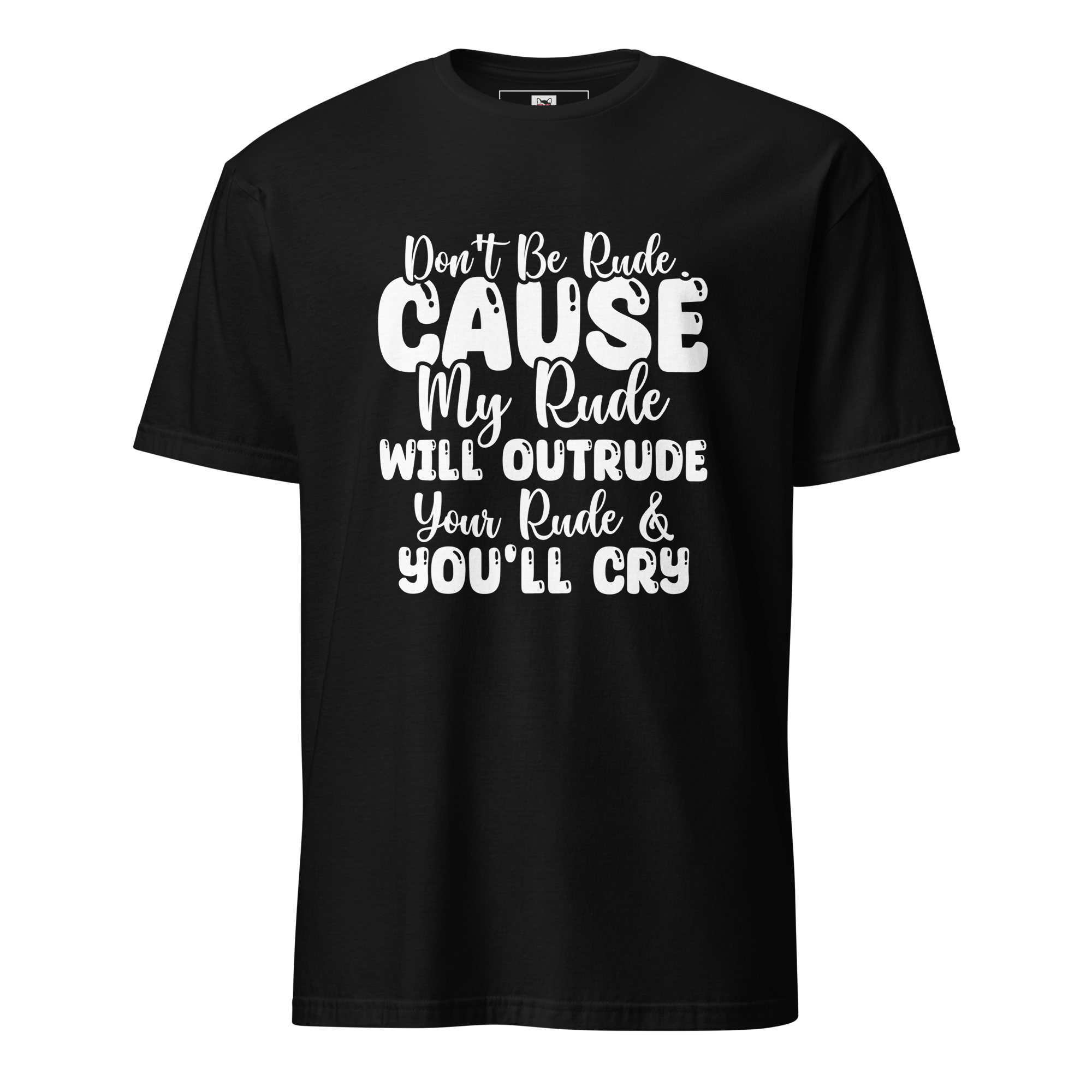 Don't Be Rude Graphic T-Shirt