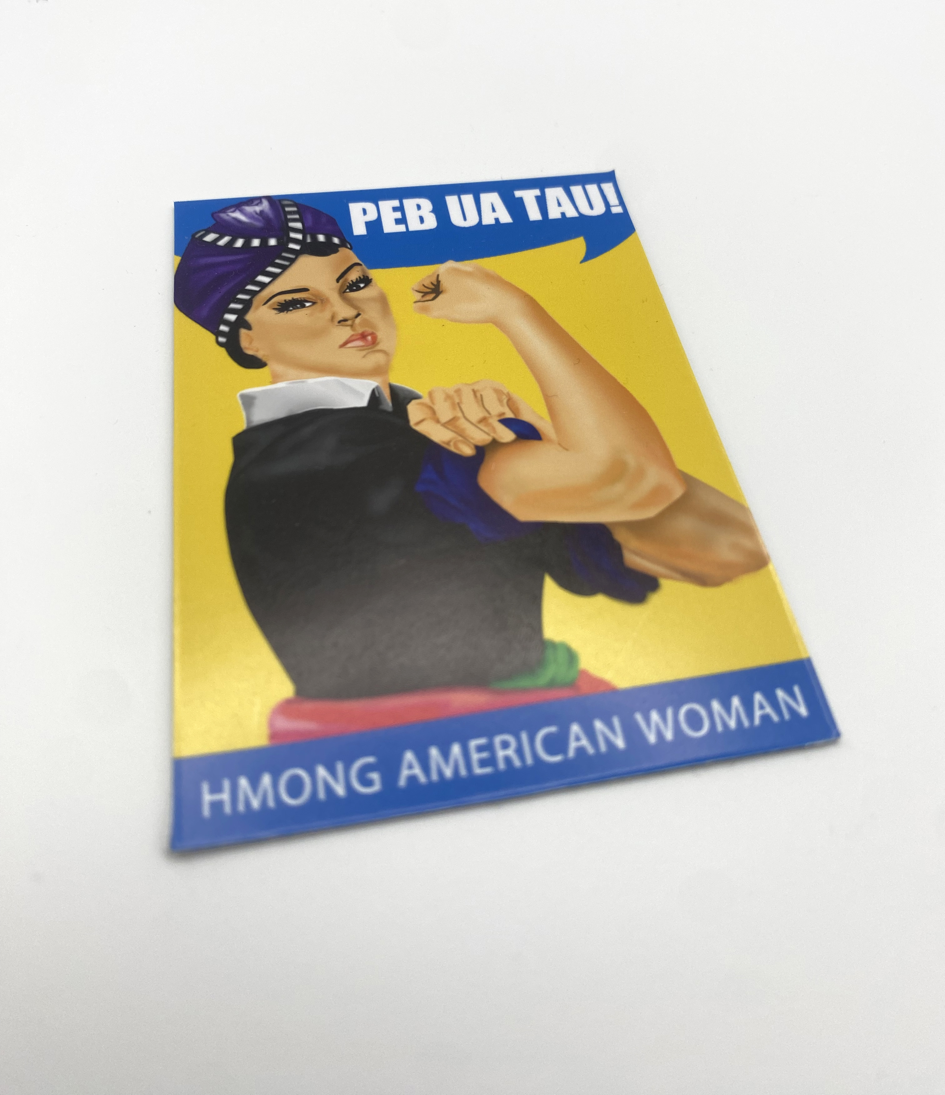 Peb Ua Tau - "We can do it" Hmong Rosie MAGNETS