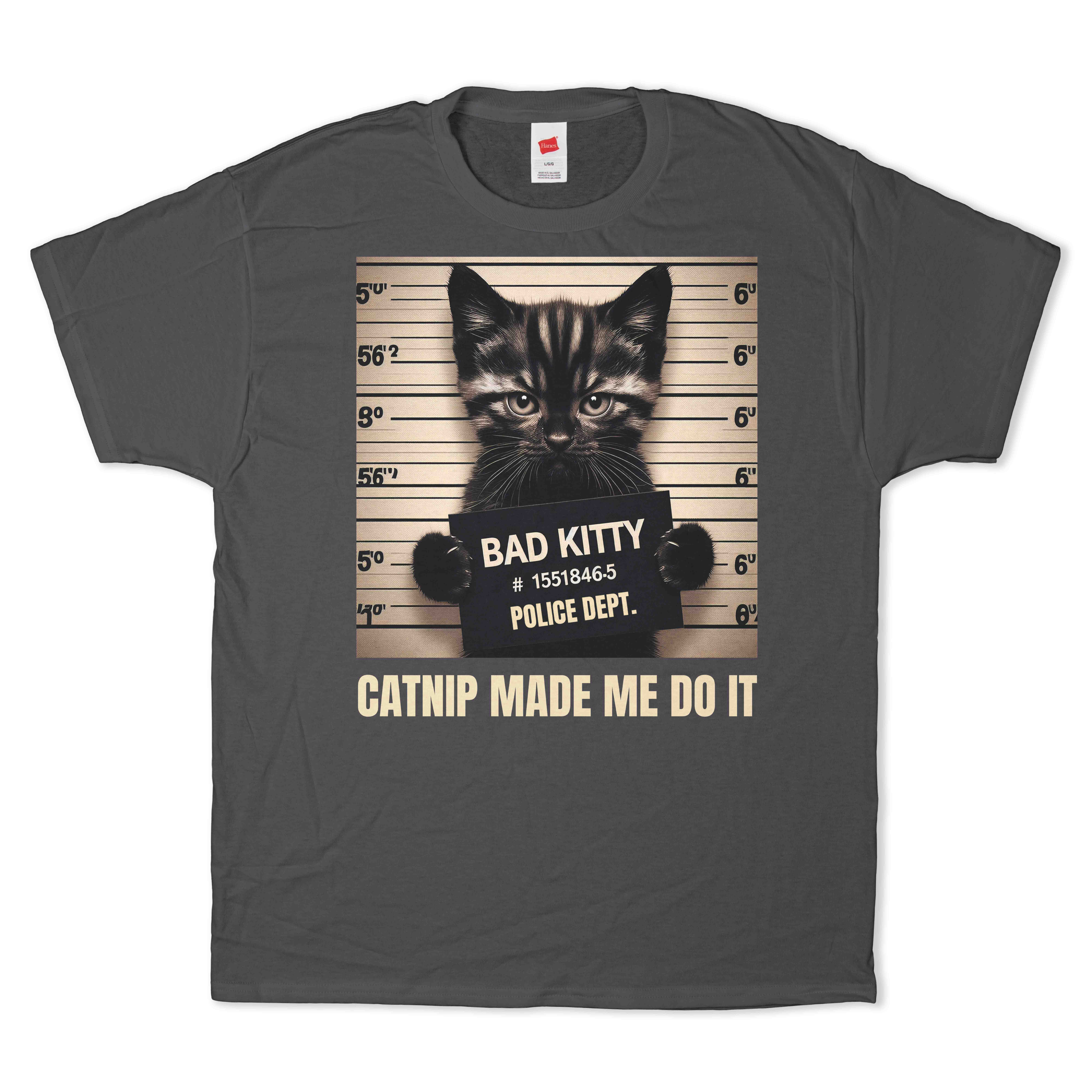 Catnip Made Me Do It T-Shirt